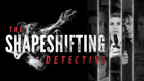 Enquêtez dans la peau d’un autre avec The Shapeshifting Detective