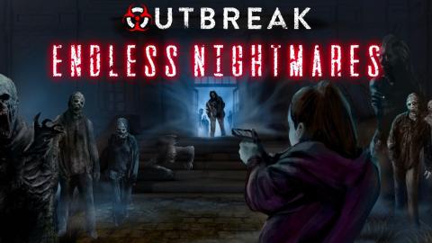 Outbreak : Endless Nightmares annoncé en vidéo
