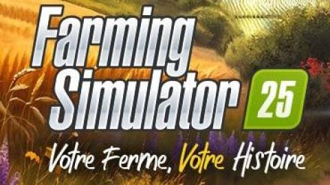 Farming Simulator 25 se fait cueillir