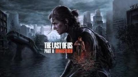 The Last of Us Part II Remastered : au tour du PC