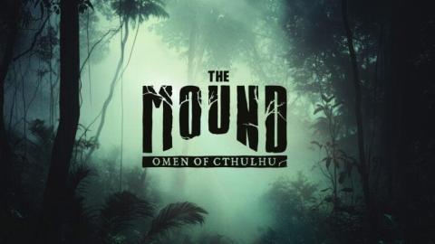 The Mound - Omen of Cthulhu : dans la terrible jungle