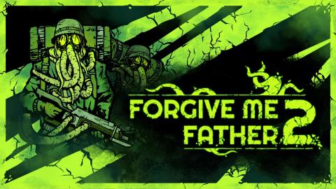 Forgive Me Father 2 a une date pour sa version consoles