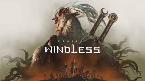 Project Windless : Et mon jeu, c'est du poulet ?