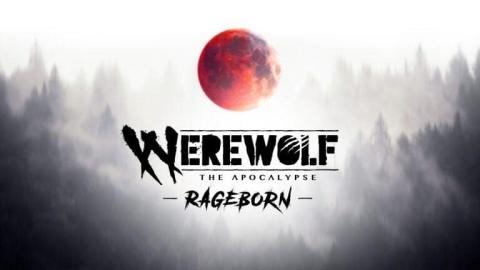 Werewolf : The Apocalypse – Rageborn officialisé