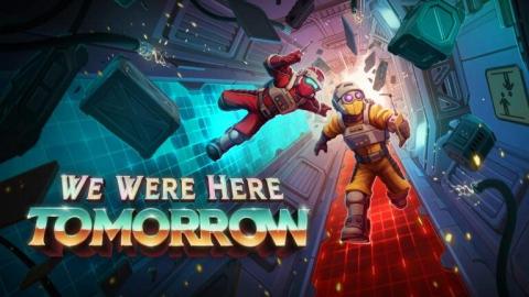 We Were Here Tomorrow date son retour