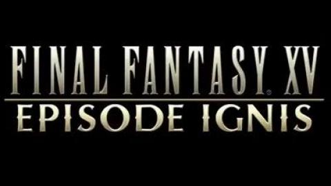 Final Fantasy XV : l'Episode IGNIS se date à la Paris Games Week