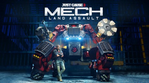 Just Cause 3 date son Mech Land Assault pack